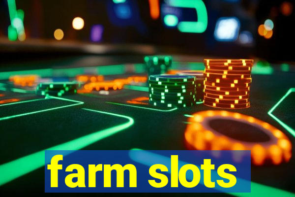 farm slots